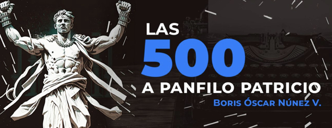  Las 500 a Pánfilo Patricio – Las dos caras de la voluntad del Pueblo Panameño