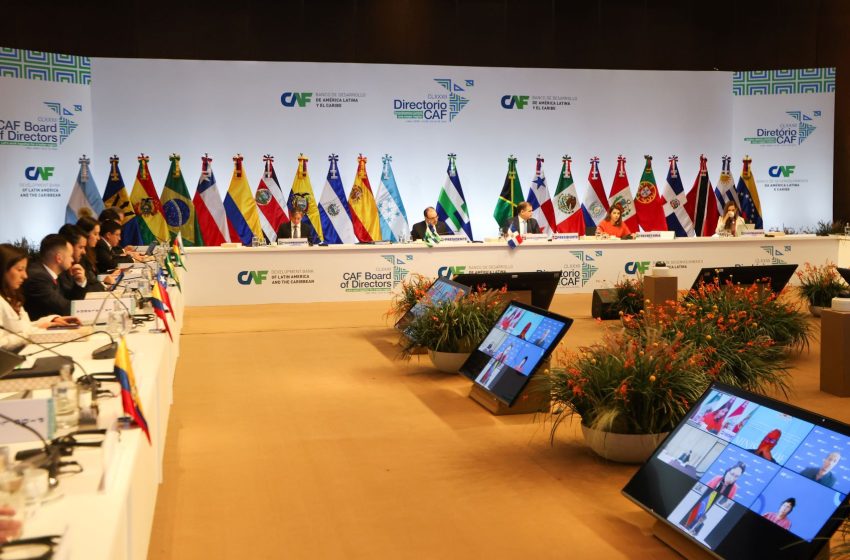  CAF aprueba 2.740 millones para el desarrollo sostenible de América Latina y el Caribe