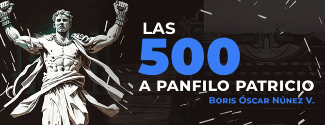 Las 500 a Pánfilo Patricio. A mayor tiempo sin meditar, menos oportunidad de rectificar
